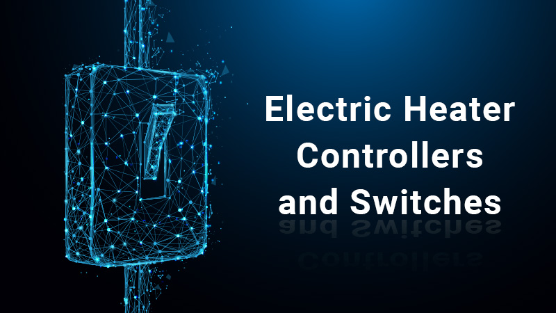 Electric Heater Controllers and Switches